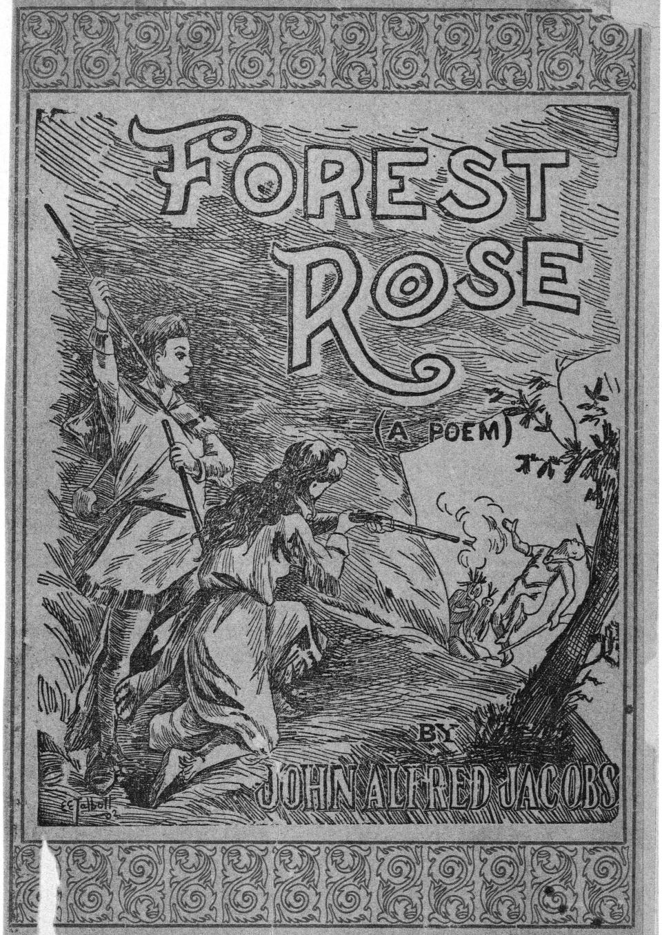 John Alfred Jacobs (1838-1915) published a 92-page poetical version of the Forest Rose story in 1902. The cover of this book is shown here.