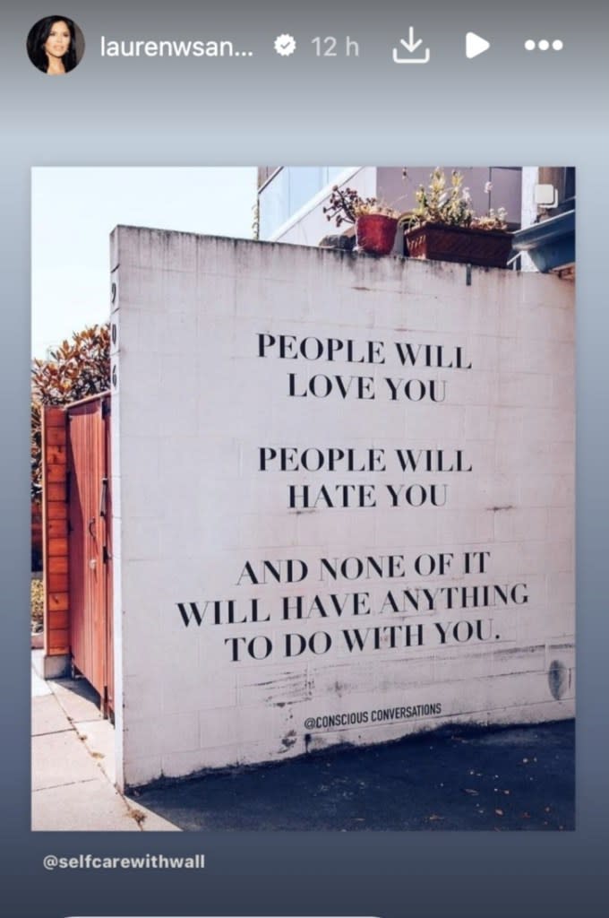 One of her posts was a wall inscribed with the Abraham Hicks quote, “People will love you. People will hate you. And none of it will have anything to do with you.” Lauren Sanchez/Instagram