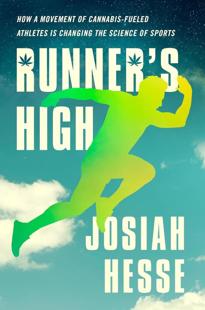 “Runners High” by Josiah Hesse promotes pot as an athletic booster. Simon & Schuster