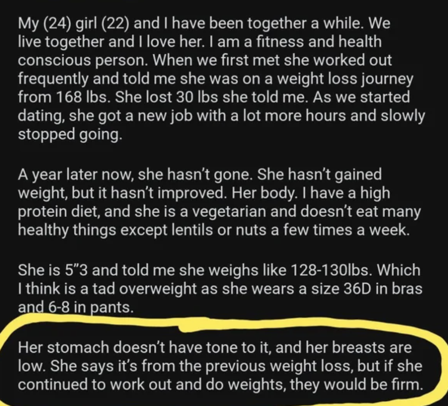 24-year-old man complaining that his 22-year-old girlfriend stopped working out and even though she hasn't gained weight, her 36D breasts "are low" and if she worked out and did weights, "they would be firm"