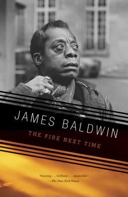 2) The Fire Next Time , by James Baldwin