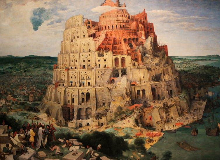 <span class="caption">Tower of Babel: this is where the problems all started.</span> <span class="attribution"><span class="source">Pieter Brueghel the Elder via Shutterstock</span></span>