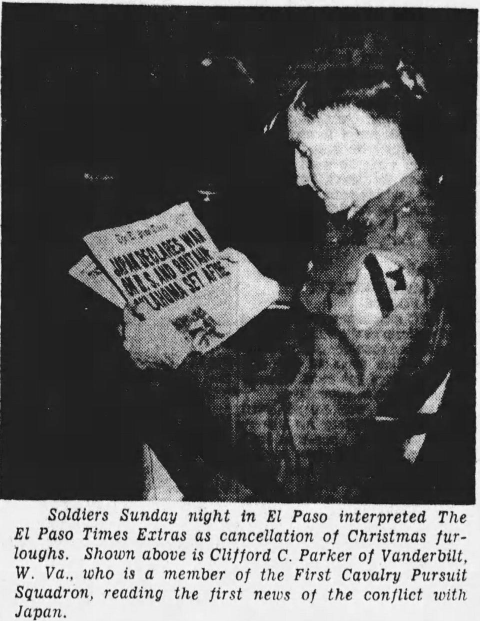 Dec. 8, 1941: Soldiers Sunday night in El Paso interpreted The El Paso Times Extras as cancellation of Christmas furloughs. Shown above is Clifford C. Parker of Vanderbilt, W.Va., who is a member of the First Cavalry Pursuit Squadron, reading the first news of the conflict with Japan.