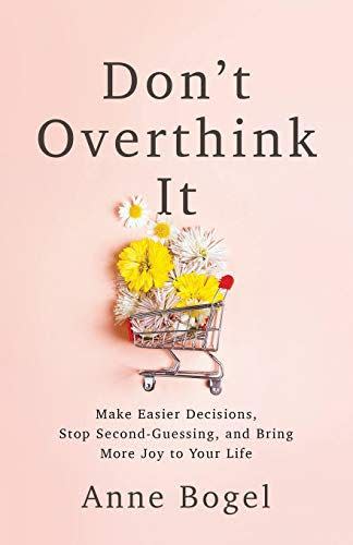 8) <i>Don't Overthink It</i>, by Anne Bogel