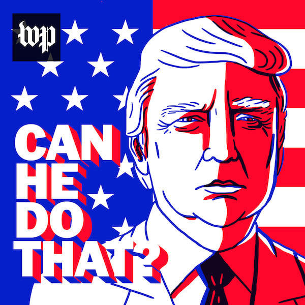 <strong>What it is:&nbsp;</strong>The Washington Post takes the question heard around America and <a href="https://itunes.apple.com/us/podcast/can-he-do-that/id1198238095?mt=2" target="_blank">tries to tackle it from a different angle</a> every week. Focused exclusively on Donald Trump&rsquo;s unique and historic presidency, this podcast seeks to break down and explain the legality and moral implications of Trump&rsquo;s most controversial moves.<br /><br /><strong>Try this episode:</strong> "<a href="https://soundcloud.com/washington-post/100-days-is-trump-in-violation#t=0:00" target="_blank">Is Trump in violation of his contract with the American people?</a>"