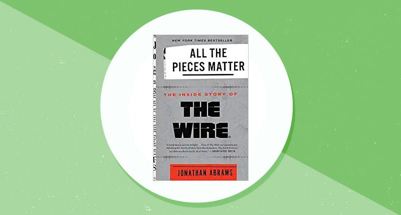 All the Pieces Matter: The Inside Story of The Wire. (Photo: Amazon)