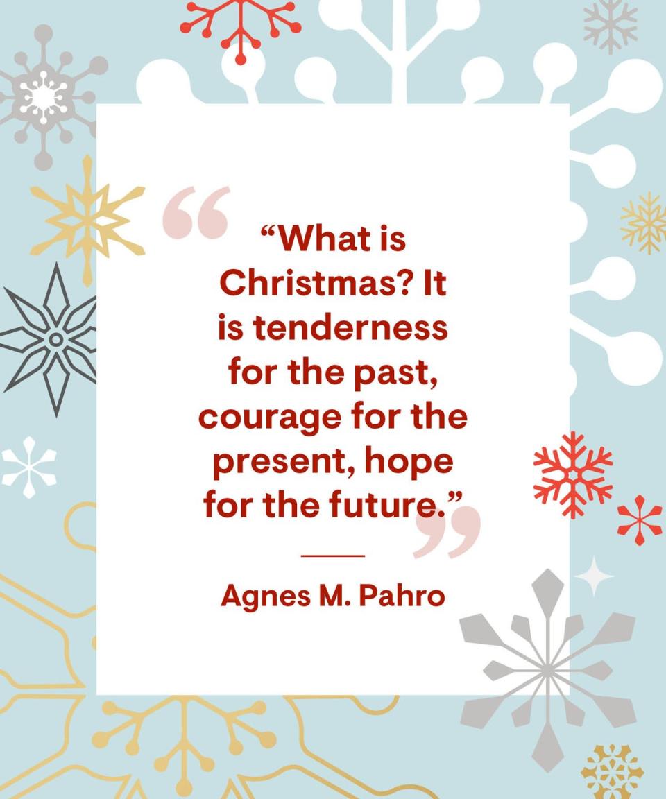 <p>“What is Christmas? It is tenderness for the past, courage for the present, hope for the future.”</p>