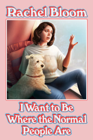 Rachel Bloom's new book, I Want to Be Where the Normal People Are, is out on Nov. 17. (Image: Hachette Book Group)