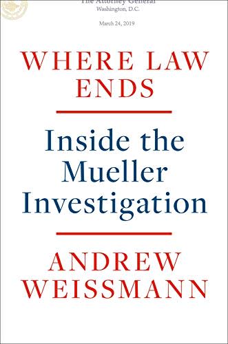 "Where Law Ends," by Andrew Weissmann (Amazon / Amazon)