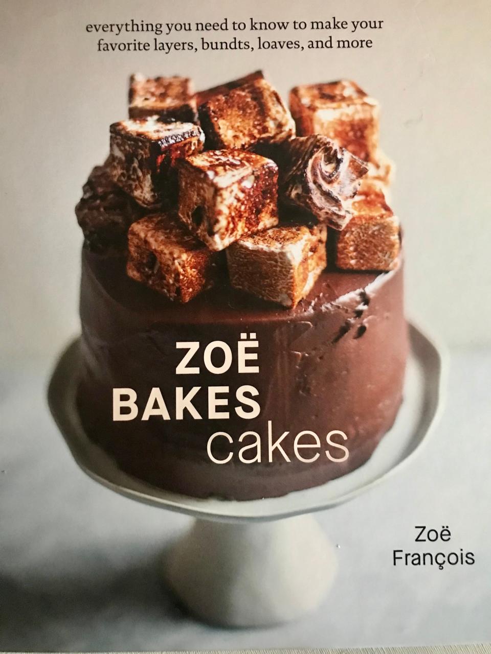 In "Zoe Bakes Cakes," Zoe Francois offers cakes for every baking skill level, from Bundts to a wedding cake.
