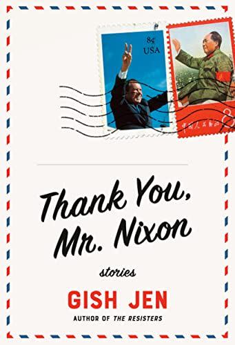 45) <em>Thank You, Mr. Nixon</em>, by Gish Jen