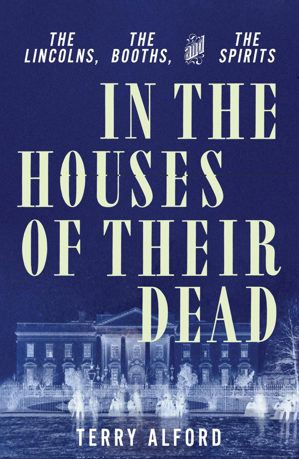 “In the Houses of Their Dead” by Terry Alford.