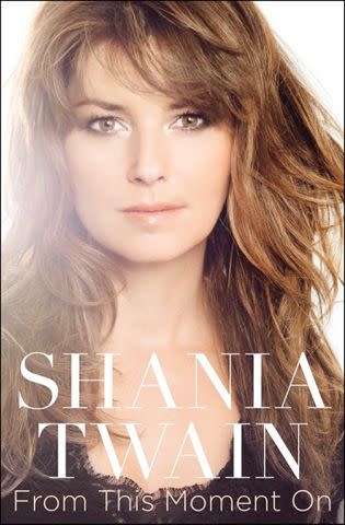 <p>Atria Books</p> 'From This Moment On' by Shania Twain