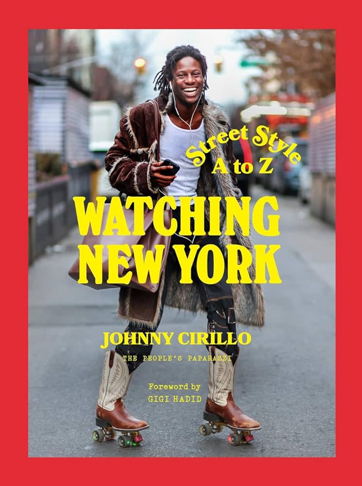 “Watching New York: Street Style A to Z” is in stores now.