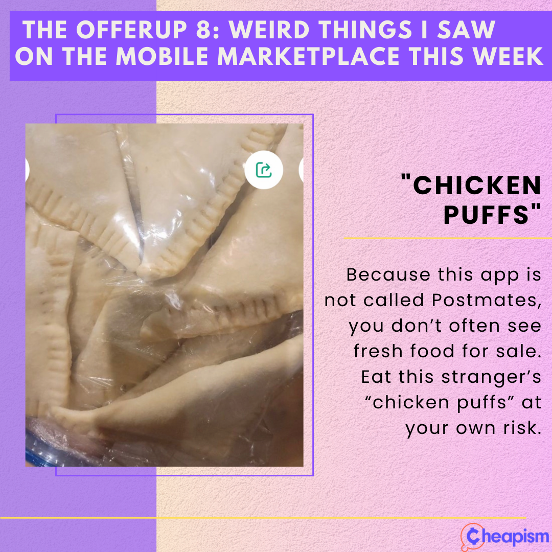 Chicken … Empanadas? Weirdest Things on Offer Up