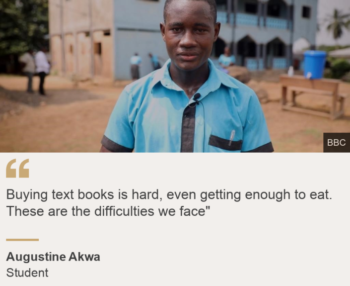 &quot;Buying text books is hard, even getting enough to eat. These are the difficulties we face&quot;&quot;, Source: Augustine Akwa, Source description: Student, Image: Augustine Akwa