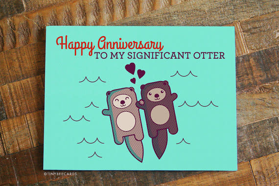 <i>Buy it from <a href="https://www.etsy.com/listing/271763148/cute-anniversary-card-significant-otter" target="_blank">TinyBeeCards on Etsy </a>for $4.50</i>