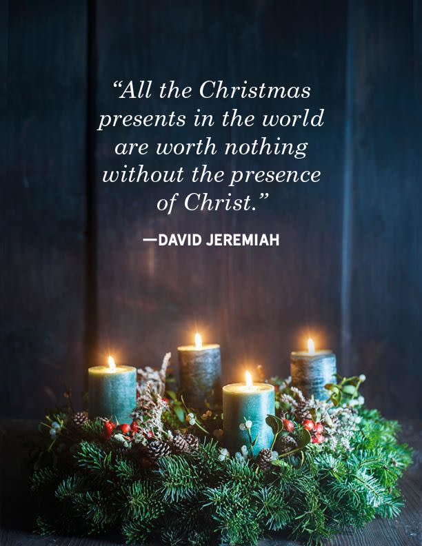 <p>"All the Christmas presents in the world are worth nothing without the presence of Christ."</p>