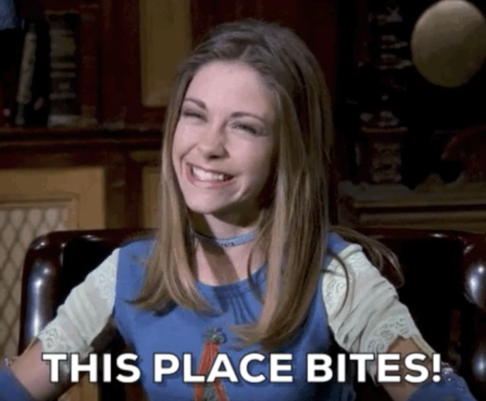 Sarbrina from Sabrina The Teenage Witch saying "This place bites!"