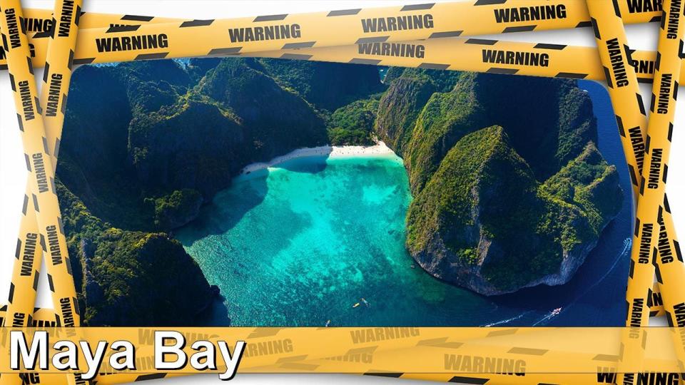 6. Maya Bay - undisclosed penalty. Maya Bay, while it may sound like it is in Mexico, it is actually in Indonesia and was made famous by the film 