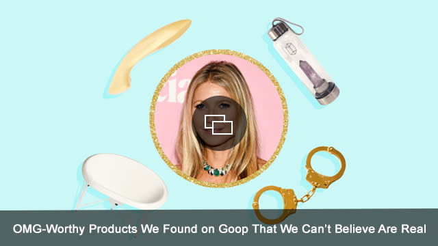OMG-Worthy-Products-We-Found-on-Goop-That-We-Can’t-Believe-Are-Real-embed