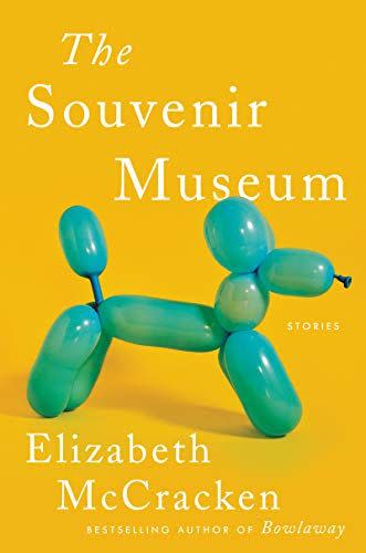 8) <em>The Souvenir Museum</em>, by Elizabeth McCracken