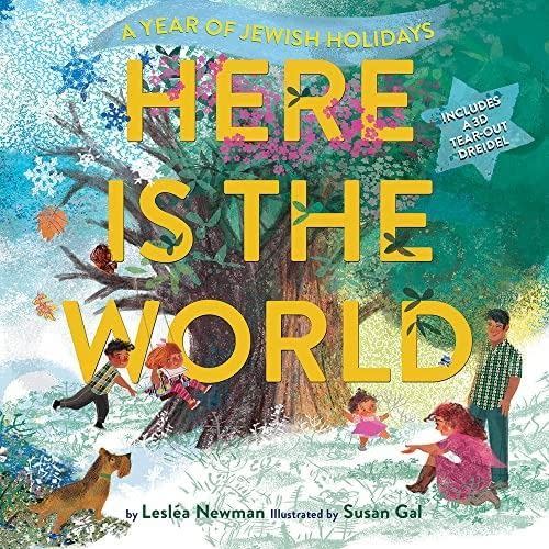 2) <i>Here Is the World: A Year of Jewish Holidays</i> by Leslea Newman, illustrated by Susan Gal