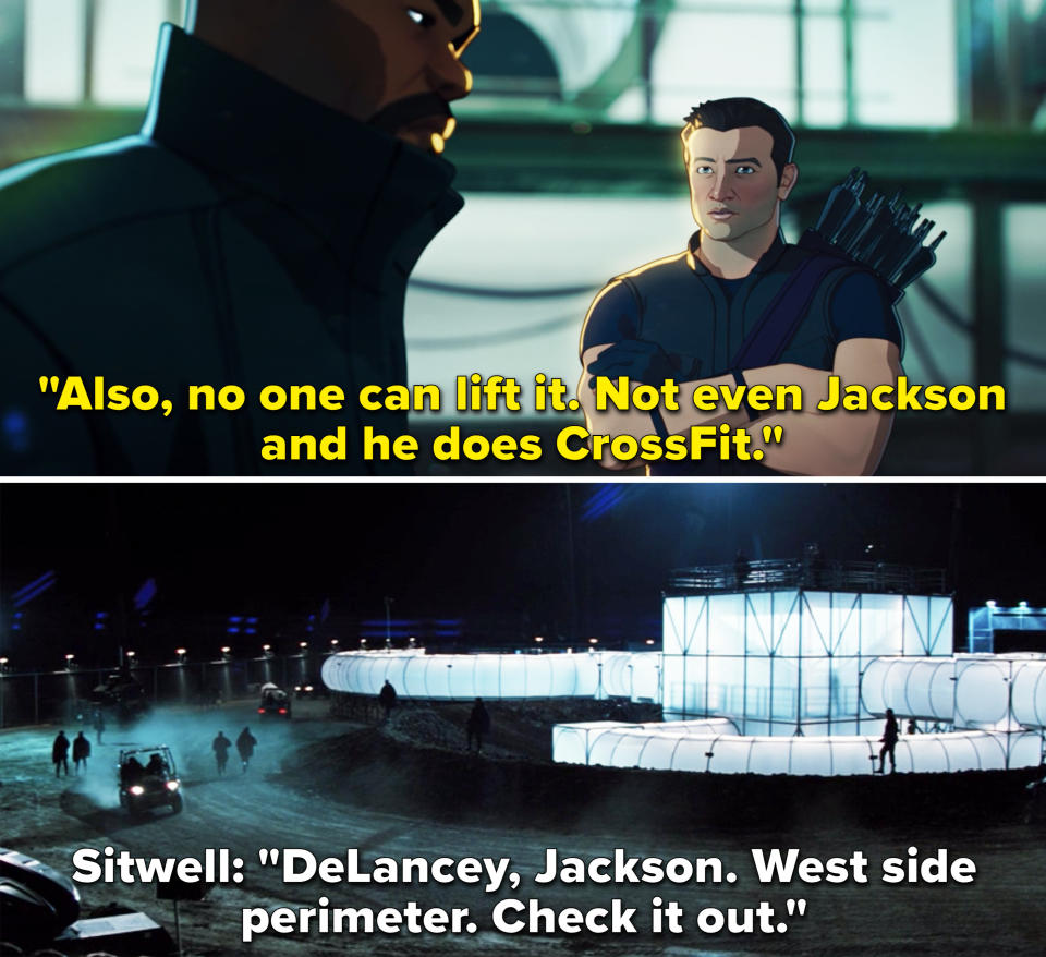 In Thor, Sitwell saying, "DeLancey, Jackson. West side perimeter. Check it out"