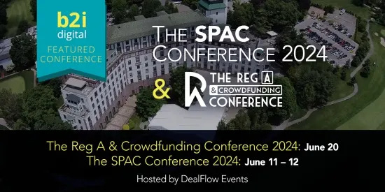 B2i Digital is a Marketing Partner for The Reg A & Crowdfunding Conference and The SPAC Conference in Westchester County, NY