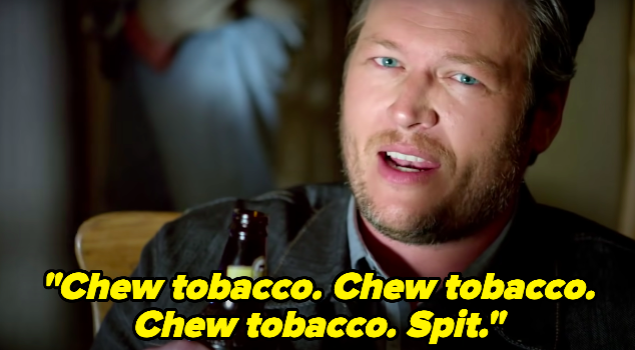 "Chew tobacco. Chew tobacco. Chew tobacco. Spit."