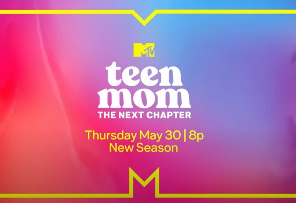 <p><em>Teen Mom: The Next Chapter</em> (MTV) - May 30</p>
