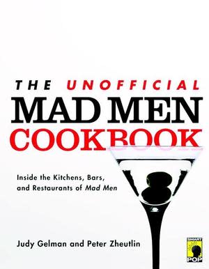 The Unofficial Mad Men Cookbook