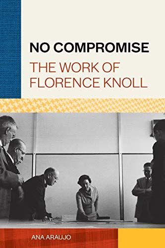 18) No Compromise: The Work of Florence Knoll