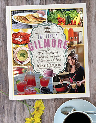 Eat Like a Gilmore: The Unofficial Cookbook