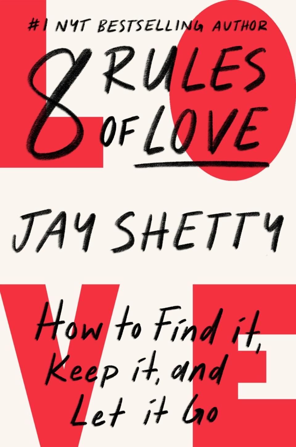 Jay Shetty 8 Rules of Love How to find it, keep it, and let it go