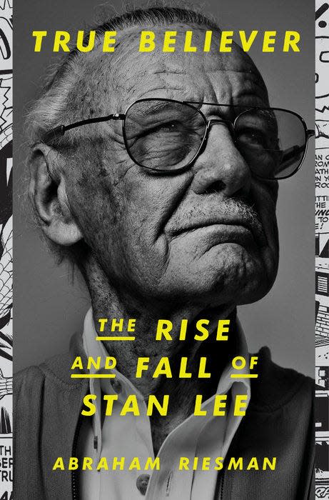 “True Believer: The Rise and Fall of Stan Lee,” by Abraham Riesman.