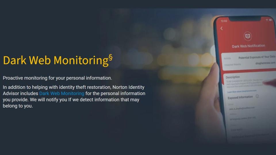  Dark web monitoring from Norton ID theft advisor plus . 