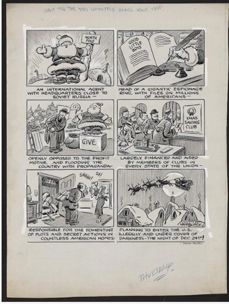 <span class="caption">In a political cartoon, Herb Block questions if the Dies Committee would find Santa Claus to be un-American.</span> <span class="attribution"><a class="link " href="https://www.loc.gov/rr/print//swann/hbgift/images/hbgift04.jpg" rel="nofollow noopener" target="_blank" data-ylk="slk:A 1938 Herb Block Cartoon, copyright The Herb Block Foundation;elm:context_link;itc:0;sec:content-canvas">A 1938 Herb Block Cartoon, copyright The Herb Block Foundation</a>, <a class="link " href="http://creativecommons.org/licenses/by/4.0/" rel="nofollow noopener" target="_blank" data-ylk="slk:CC BY;elm:context_link;itc:0;sec:content-canvas">CC BY</a></span>