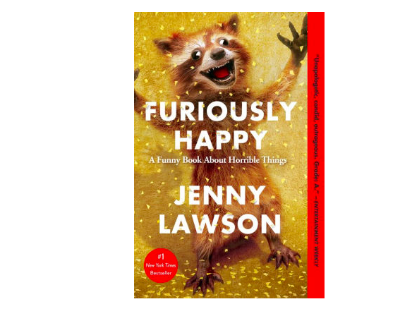 28) Furiously Happy: A Funny Book About Horrible Things