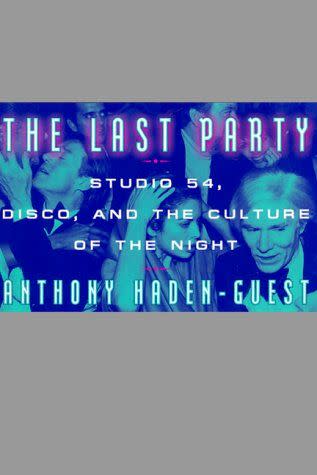 1) The Last Party: Studio 54, Disco, and the Culture of the Night