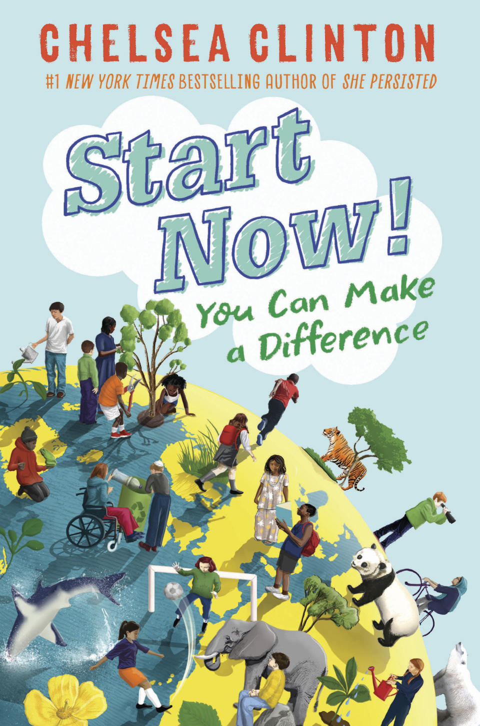 This image released by Philomel Books shows "Start Now!: You Can Make a Difference," by Chelsea Clinton. (Philomel Books via AP)