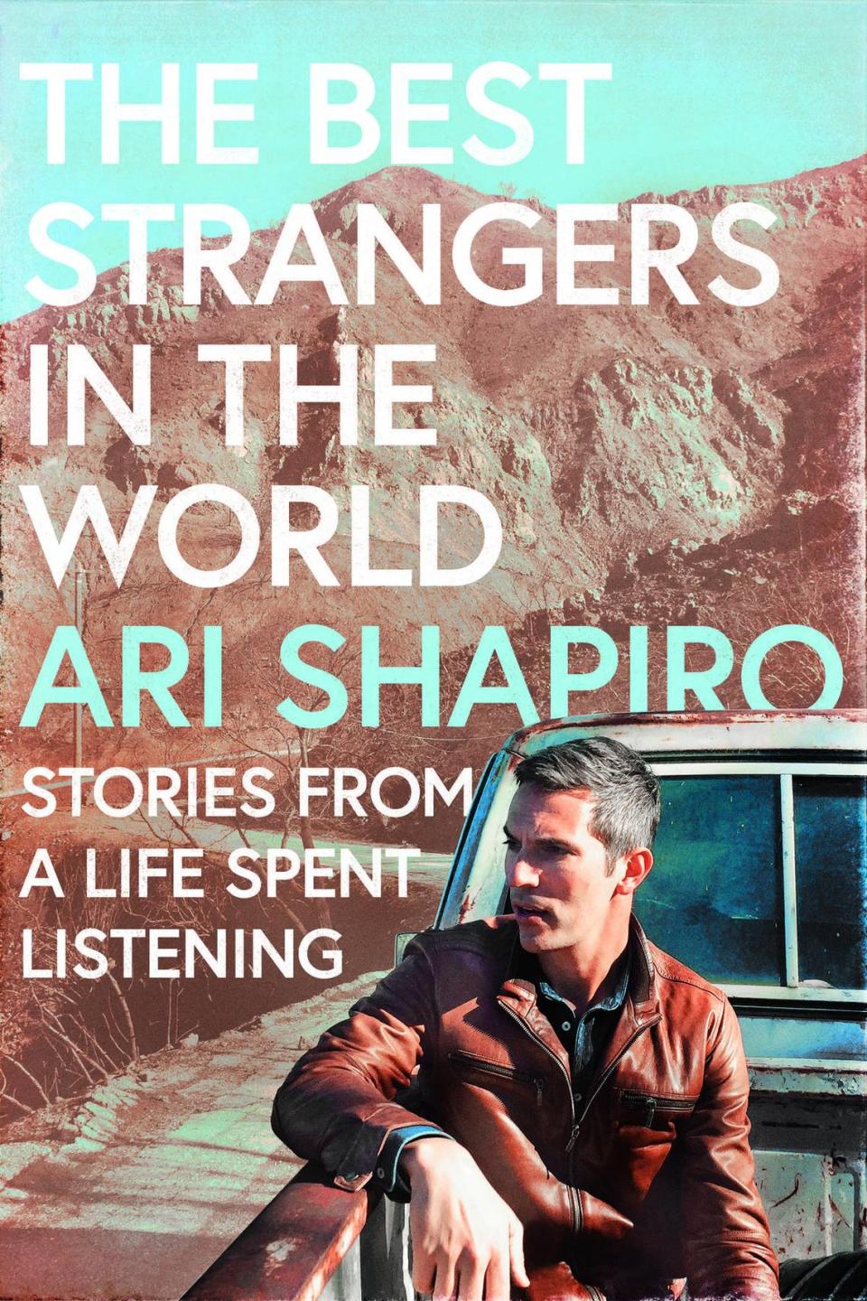 “The Best Strangers in the World” by Ari Shapiro.