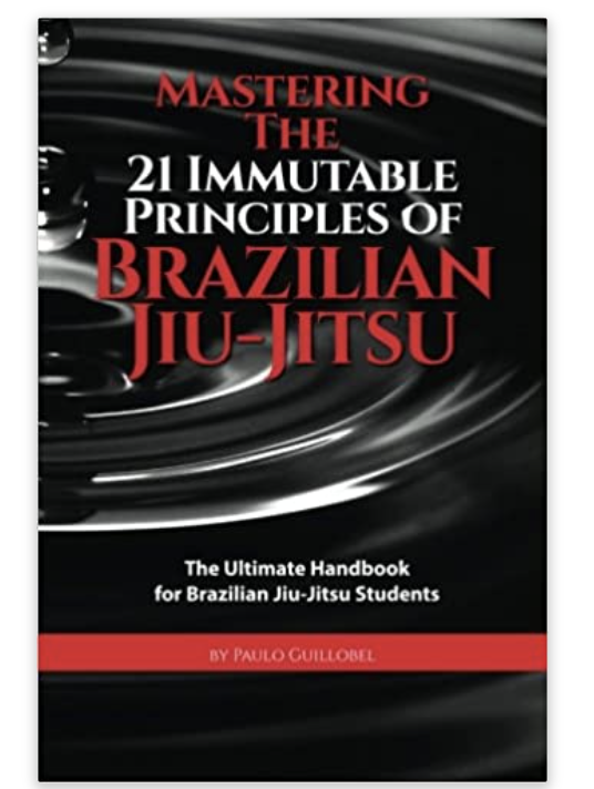 Mastering The 21 Immutable Principles Of Brazilian Jiu-Jitsu: The Ultimate Handbook for Brazilian Jiu-Jitsu Students in black