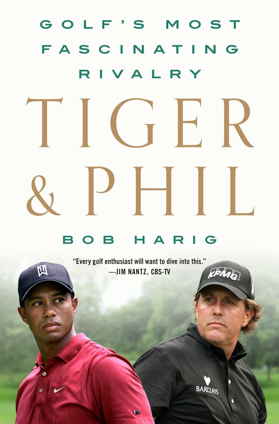 “Tiger & Phil: Golf's Most Fascinating Rivalry,” by Bob Harig.