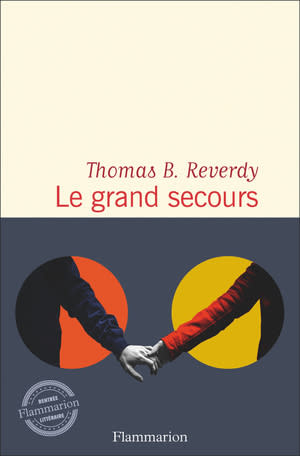 « Le Grand secours », de Thomas B. Reverdy (Flammarion)