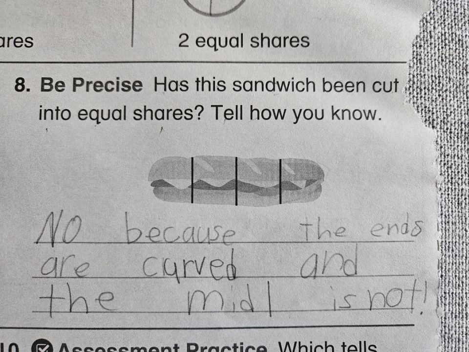 Worksheet question about equal sandwich shares. A child's response: "NO because the ends are curved, and the midl is not!"