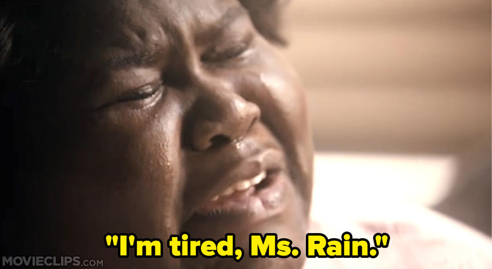 "I'm tired, Ms. Rain."