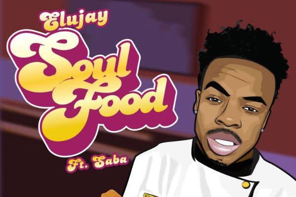 Elujay ft. Saba - "Soul Food"