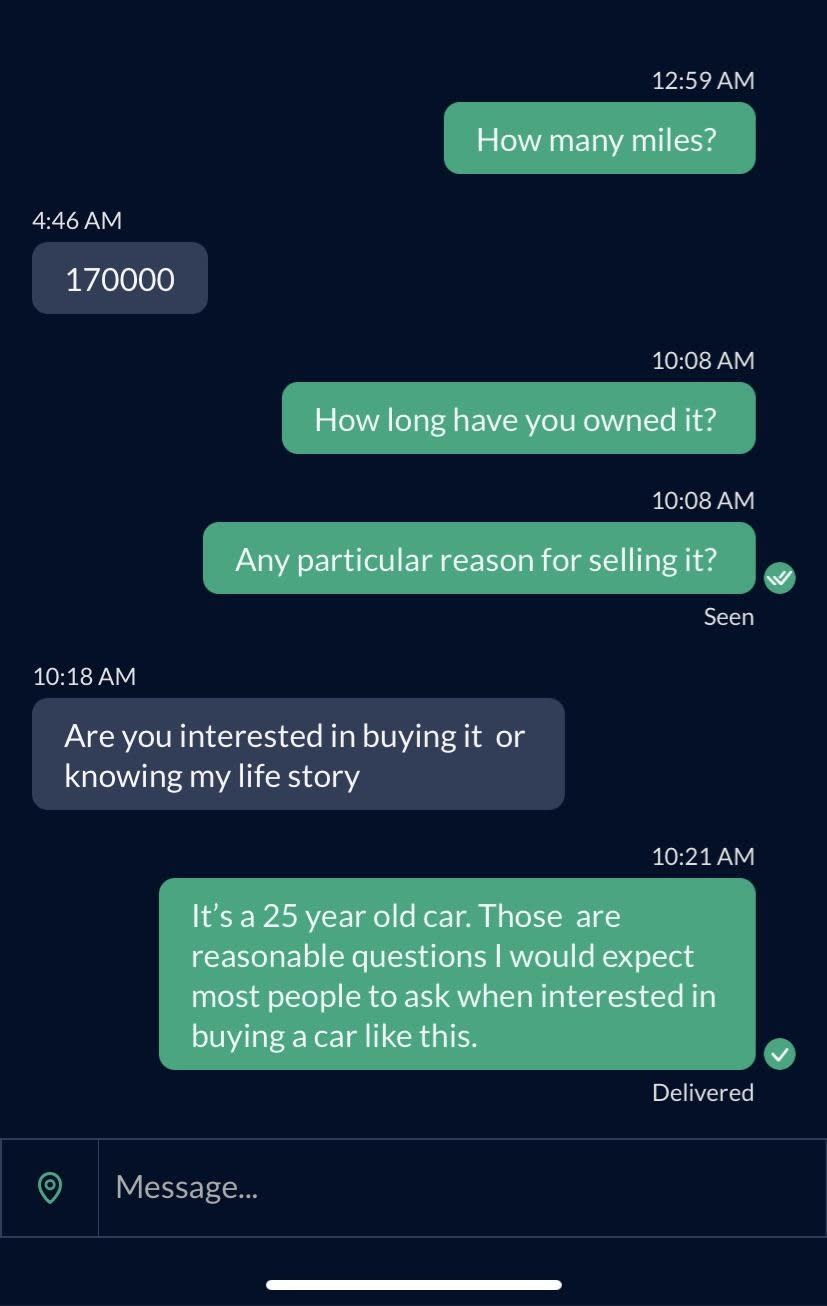 A customer asks how many miles are on the car and why the person is selling it, and the seller responds "Are you interested in buying or knowing my life story?"