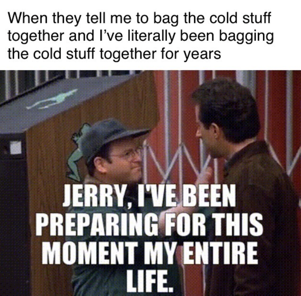 Meme from Seinfeld of George Costanza saying, "Jerry, I've been preparing for this moment my entire life"